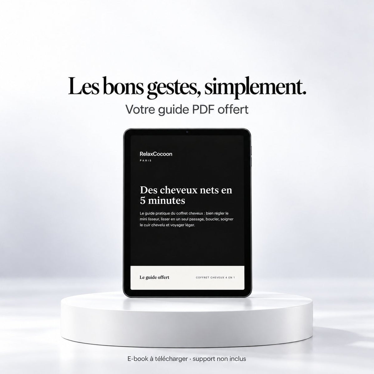 Coffret beauté RelaxCocoon : le guide offert « Des cheveux nets en 5 minutes » (e-book PDF)